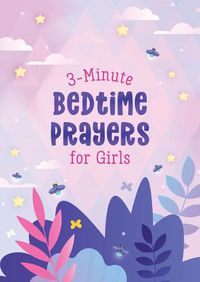 Cover image for 3-Minute Bedtime Prayers for Girls