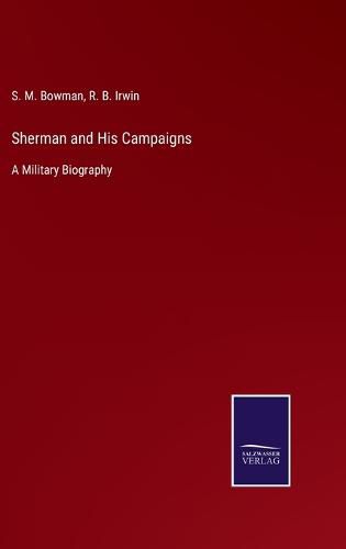 Cover image for Sherman and His Campaigns: A Military Biography