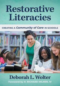 Cover image for Restorative Literacies: Creating a Community of Care in Schools