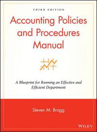 Cover image for Accounting Policies and Procedures Manual: A Blueprint for Running an Effective and Efficient Department