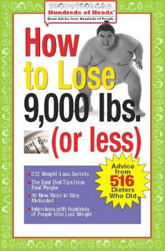 Cover image for How to Lose 9,000 lbs. (or Less): Advice from 516 Dieters Who Did