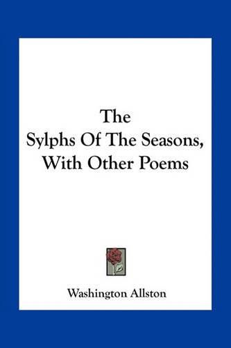 The Sylphs of the Seasons, with Other Poems