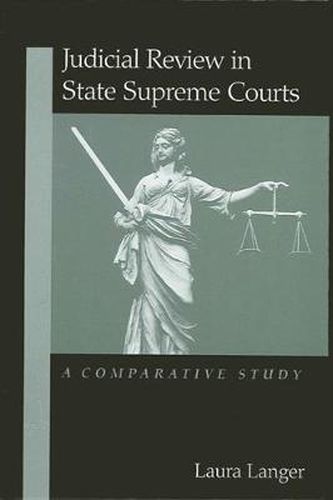 Cover image for Judicial Review in State Supreme Courts: A Comparative Study