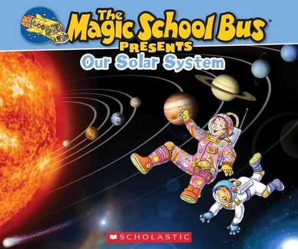 Cover image for The Magic School Bus Presents: Our Solar System: A Nonfiction Companion to the Original Magic School Bus Series