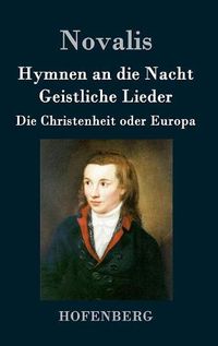 Cover image for Hymnen an die Nacht / Geistliche Lieder / Die Christenheit oder Europa