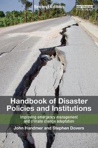 Cover image for Handbook of Disaster Policies and Institutions: Improving emergency management and climate change adaptation