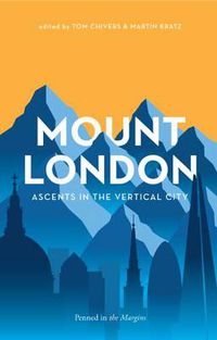 Cover image for Mount London: Ascents in the Vertical City