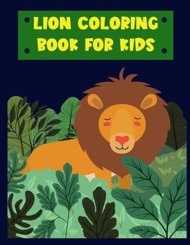 Cover image for Lion- Coloring Book for kids: Amazing Lion Coloring Book for Kids, Age:4-8