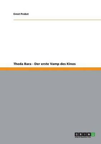 Cover image for Theda Bara - Der erste Vamp des Kinos