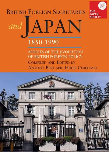 Cover image for British Foreign Secretaries and Japan, 1850-1990: Aspects of the Evolution of British Foreign Policy