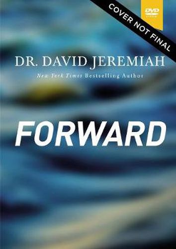 Cover image for Forward Video Study: Discovering God's Presence and Purpose in Your Tomorrow