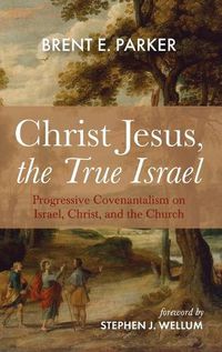 Cover image for Christ Jesus, the True Israel