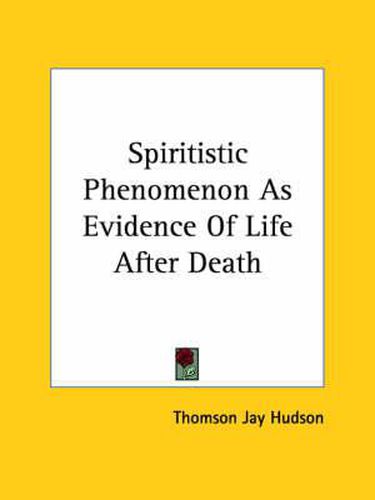 Cover image for Spiritistic Phenomenon as Evidence of Life After Death