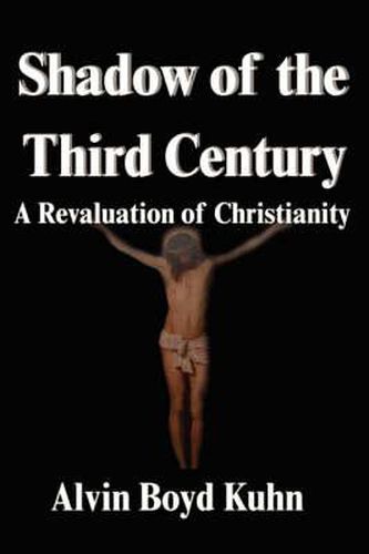 Shadow of the Third Century: A Revaluation of Christianity