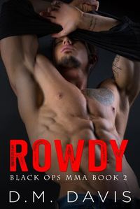 Cover image for Rowdy: Black Ops MMA Book Two