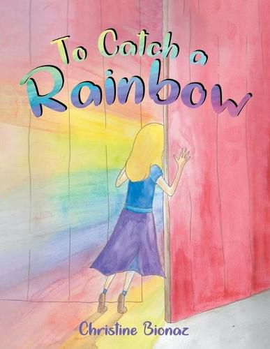 Cover image for To Catch a Rainbow