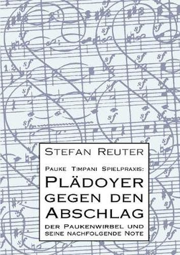 Cover image for Pauke Timpani Spielpraxis: Pladoyer gegen den Abschlag: Der Paukenwirbel und seine nachfolgende Note