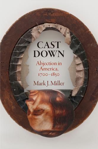 Cover image for Cast Down: Abjection in America, 17-185