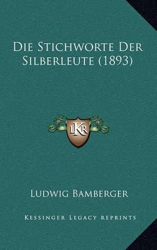 Cover image for Die Stichworte Der Silberleute (1893)