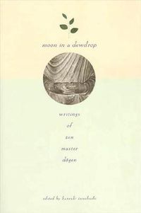 Cover image for Moon in a Dewdrop: Writings of Zen Master Dogen