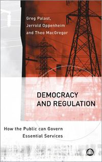 Cover image for Democracy and Regulation: How the Public Can Govern Essential Services