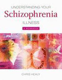 Cover image for Understanding Your Schizophrenia Illness: A Workbook