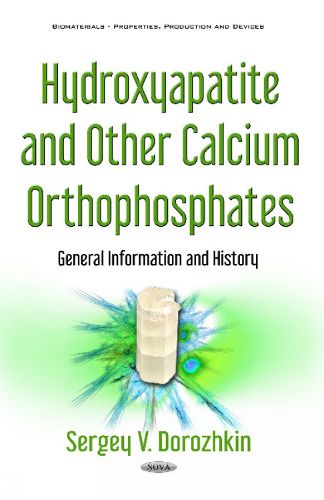 Cover image for Hydroxyapatite & Other Calcium Orthophosphates: General Information & History