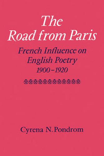 Cover image for The Road from Paris: French Influence on English Poetry 1900-1920