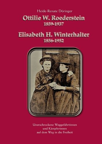 Cover image for Ottilie W. Roederstein & Elisabeth H. Winterhalter