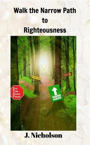 Cover image for Walk the Narrow Path to Righteousness