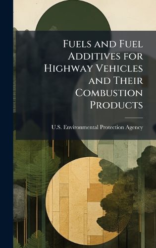 Cover image for Fuels and Fuel Additives for Highway Vehicles and Their Combustion Products