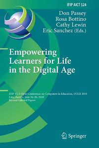 Cover image for Empowering Learners for Life in the Digital Age: IFIP TC 3 Open Conference on Computers in Education, OCCE 2018, Linz, Austria, June 24-28, 2018, Revised Selected Papers