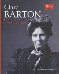 Cover image for Clara Barton: I Want to Help!