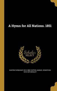 Cover image for A Hymn for All Nations. 1851