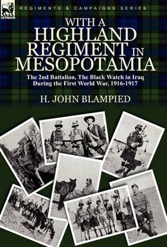 Cover image for With a Highland Regiment in Mesopotamia: The 2nd Battalion, the Black Watch in Iraq During the First World War, 1916-1917