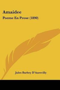 Cover image for Amaidee: Poeme En Prose (1890)