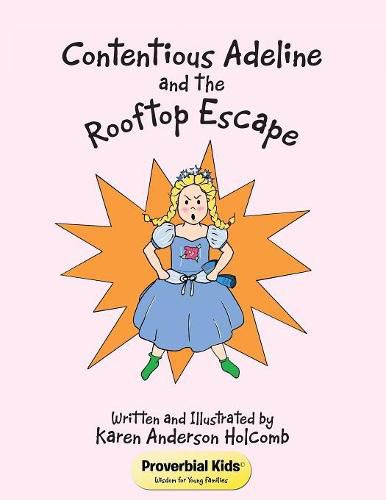 Cover image for Contentious Adeline and the Rooftop Escape: Proverbial Kids (c) Wisdom for Young Families