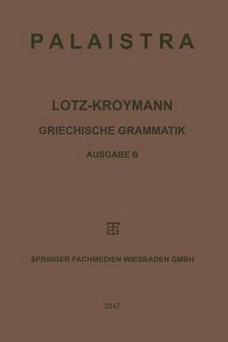 Griechische Grammatik: Formenlehre / Satzlehre