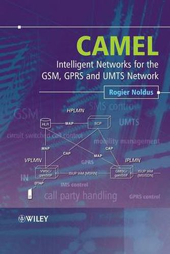 Cover image for CAMEL: Intelligent Networks for the GSM, GPRS and UMTS Network