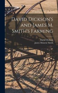 Cover image for David Dickson's and James M. Smith's Farming