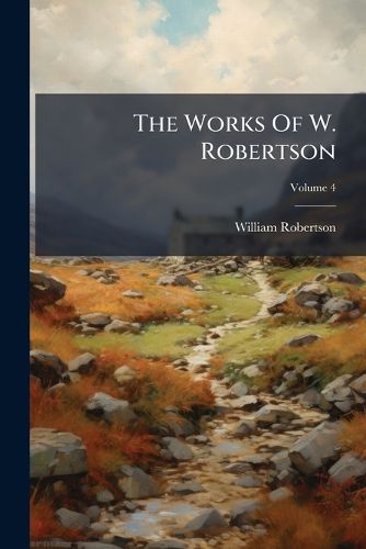 Cover image for The Works Of W. Robertson