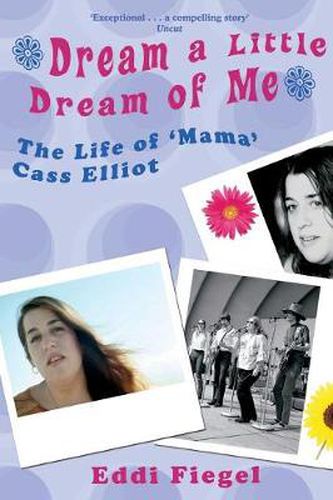 Cover image for Dream a Little Dream of Me: The Life of 'Mama' Cass Elliot