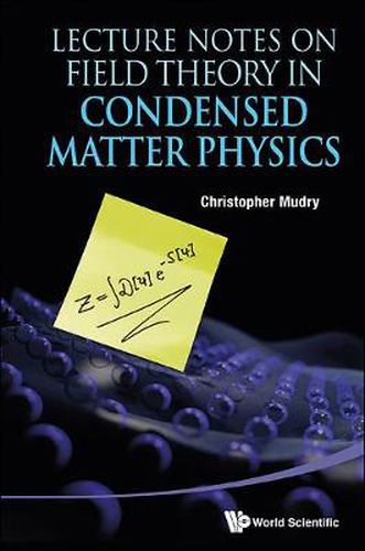 Cover image for Lecture Notes On Field Theory In Condensed Matter Physics