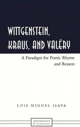 Cover image for Wittgenstein, Kraus, and Valery: A Paradigm for Poetic Rhyme and Reason