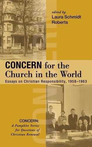 Concern for the Church in the World: Essays on Christian Responsibility, 1958-1963