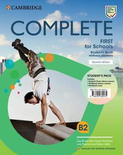 Complete First for Schools for Spanish Speakers Student's Pack (Student's Book without answers and Workbook without answers and Audio)