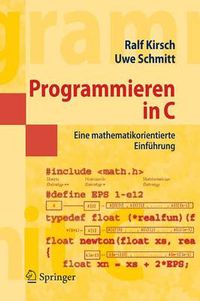 Cover image for Programmieren in C: Eine Mathematikorientierte Einfuhrung