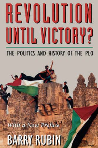 Cover image for Revolution Until Victory?: The Politics and History of the PLO