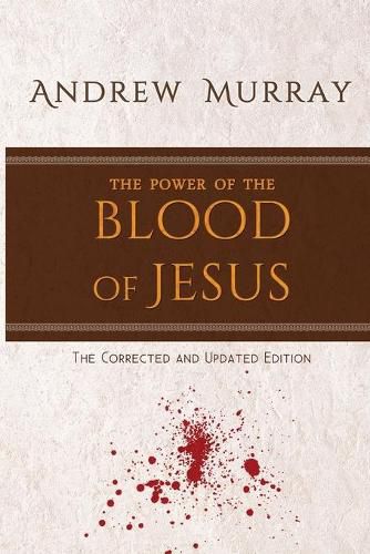 Cover image for The Power of the Blood of Jesus: The Corrected and Updated Edition