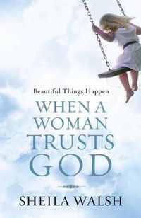 Cover image for Beautiful Things Happen When a Woman Trusts God